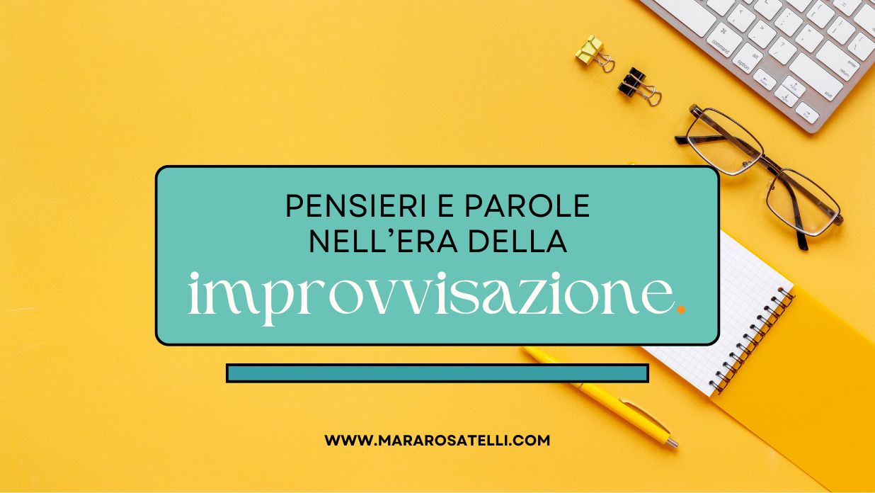 Pensieri e parole di una copy nell’era dell’improvvisazione.