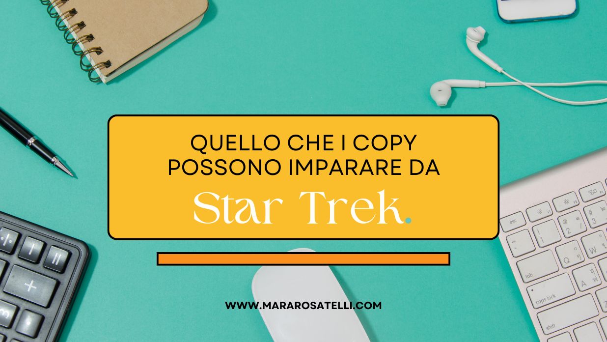 Quelli che i copy (e non solo) possono imparare da Star Trek.
