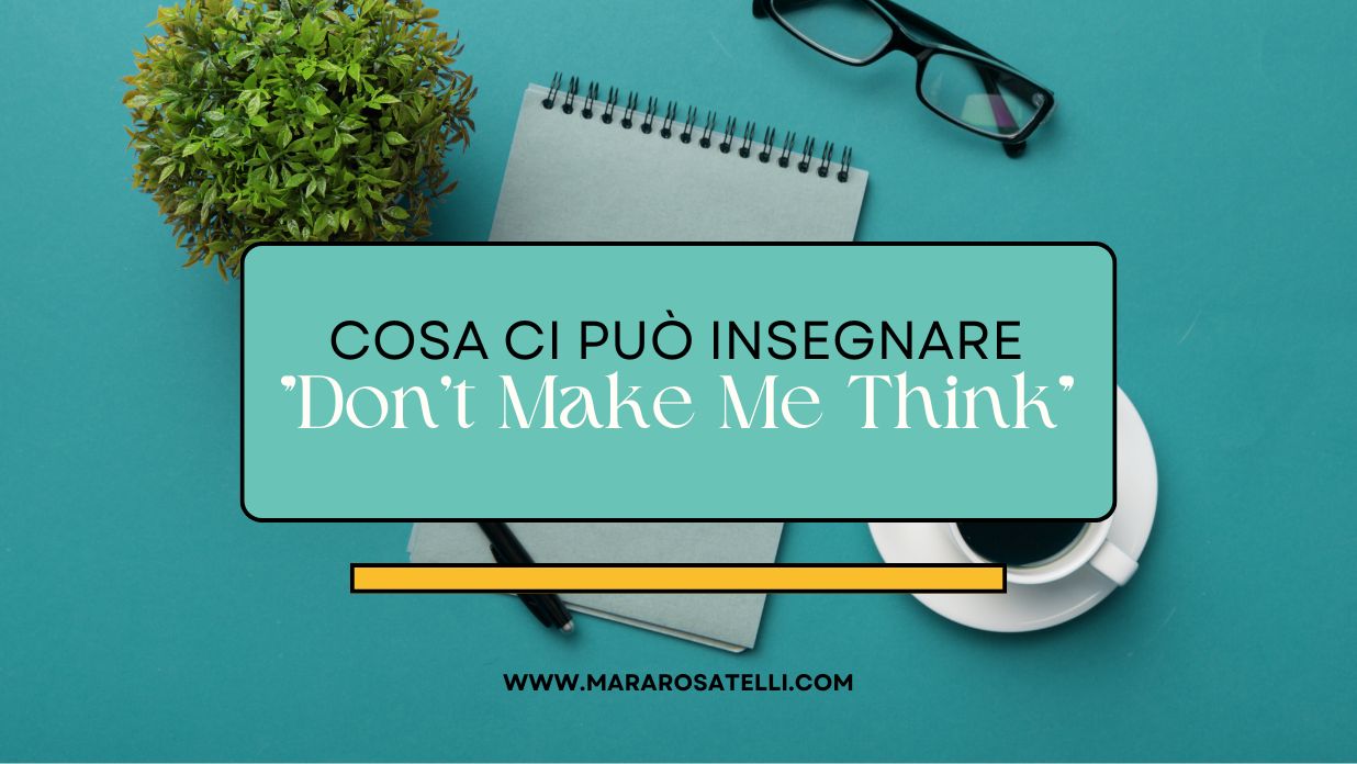 “Don’t Make Me Think”: cosa insegna a chi comunica online