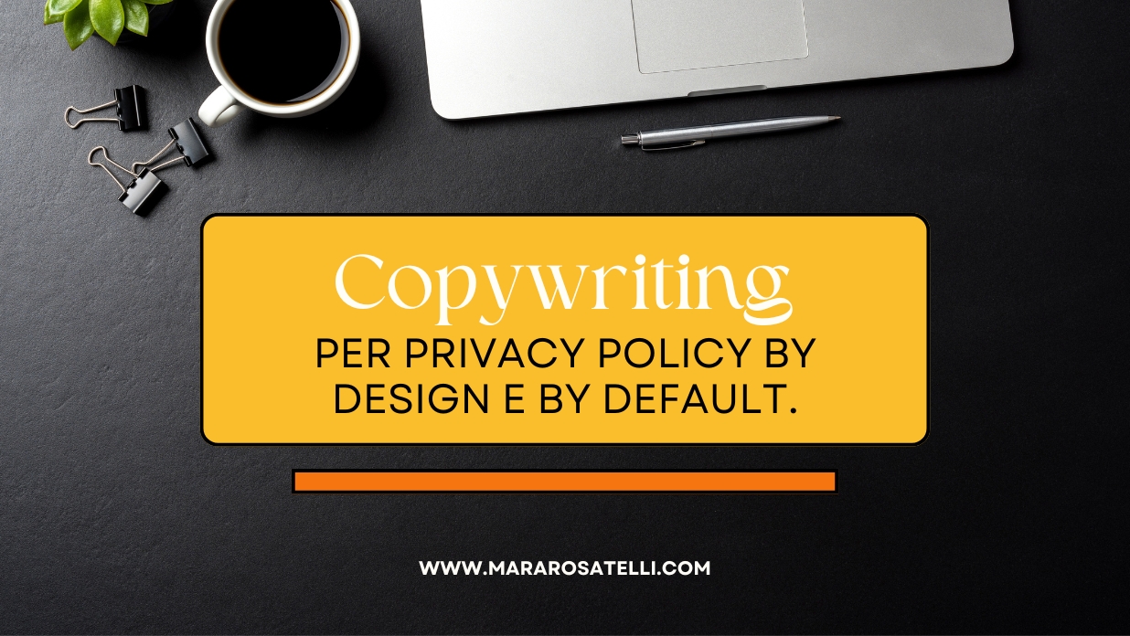SOS copy: il copywriting per Privacy Policy by Design e by Default