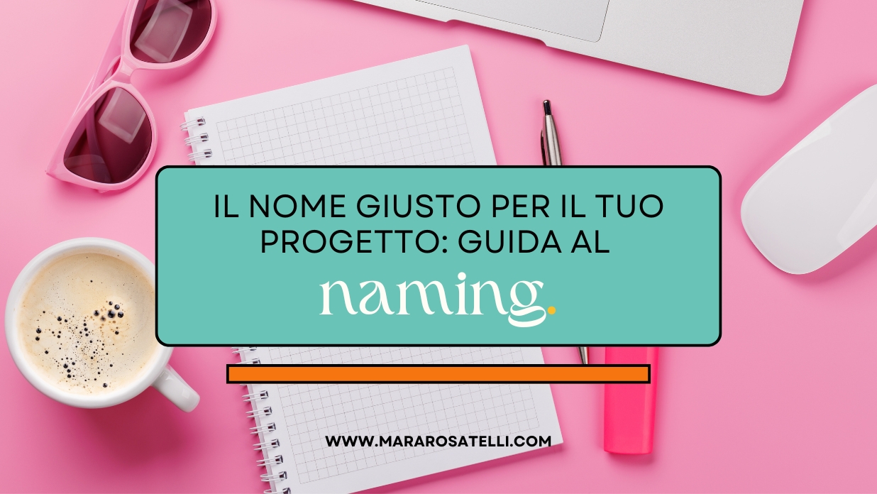 Il nome giusto per il tuo progetto: guida semplice al naming, per non impazzire